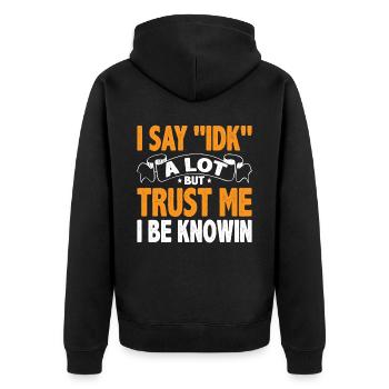 Je dis souvent 'IDK' mais croyez-moi, je suis au couranten 16 - Veste à capuche bio Premium Unisexe - noir - Dos - Nico (187cm)