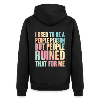 Used To Be People Person But People Ruined That10 - Unisex Premium Organic Zip Hoodie - black - Back - Nico (187cm)