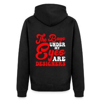 The Bags Under My Eyes Are Designers 13 - Unisex Premium Bio Zip Hoodie - Schwarz - Hinten - Nico (187cm)