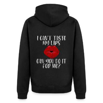 I Can't Taste My Lips Can You Do It For Me 3 - Unisex Premium Bio Zip Hoodie - Schwarz - Hinten - Nico (187cm)