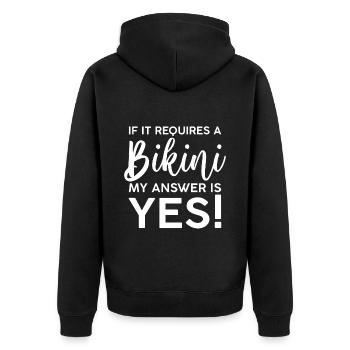 Si cela nécessite un bikini, ma réponse est oui - Veste à capuche bio Premium Unisexe - noir - Dos - Nico (187cm)