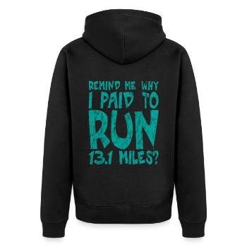 Remind Me Why I Paid To Run 13.1 Miles 3 - Unisex Premium Organic Zip Hoodie - black - Back - Nico (187cm)