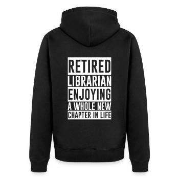 Retired Librarian Enjoying A New Chapter In Life - Unisex Premium Organic Zip Hoodie - black - Back - Nico (187cm)