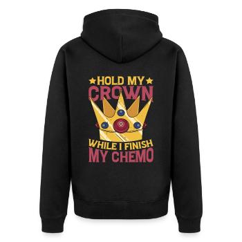 Hold My Crown While I Finish My Chemo 51 - Unisex Premium Organic Zip Hoodie - black - Back - Nico (187cm)