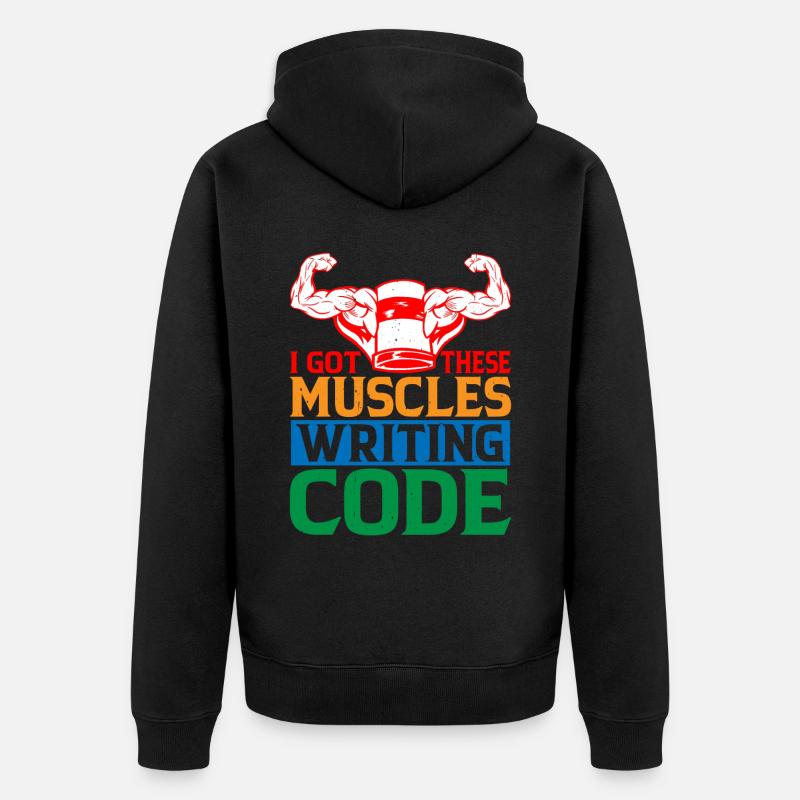 I Got These Muscles Writing Code 6 - Unisex Premium Bio Zip Hoodie - Schwarz