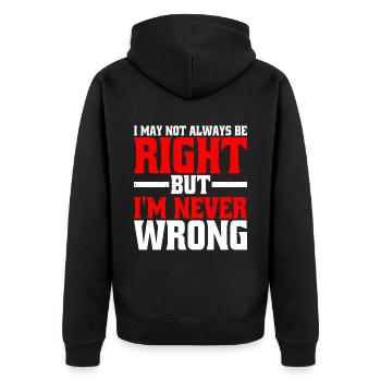I May Not Always Be Right But I'm Never Wrong 25 - Unisex Premium Organic Zip Hoodie - black - Back - Nico (187cm)