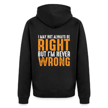 I May Not Always Be Right But I'm Never Wrong 26 - Unisex Premium Organic Zip Hoodie - black - Back - Nico (187cm)