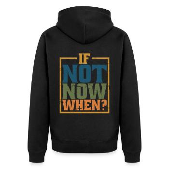 If Not Now When? 8 - Unisex Premium Bio Zip Hoodie - Schwarz - Hinten - Nico (187cm)