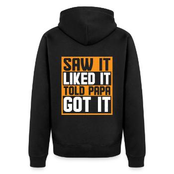 Saw It Liked It Told Papa Got It 6 - Unisex Premium Bio Zip Hoodie - Schwarz - Hinten - Nico (187cm)