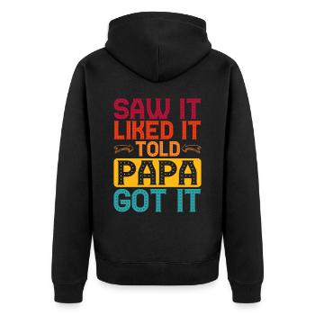 Saw It Liked It Told Papa Got It 5 - Unisex Premium Bio Zip Hoodie - Schwarz - Hinten - Nico (187cm)