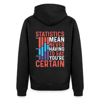 Statistics - Never Having To Say You're Certain 9 - Unisex Premium Bio Zip Hoodie - Schwarz - Hinten - Nico (187cm)