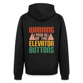 Warning I Push All Of The Elevator Buttons 17 - Unisex Premium Organic Zip Hoodie - black - Back - Nico (187cm)