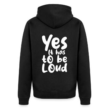 Yes It Has To Be Loud - Unisex Premium Bio Zip Hoodie - Schwarz - Hinten - Nico (187cm)