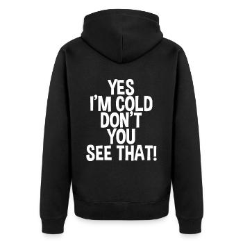 Yes I'm Cold Don't You See That 2 - Unisex Premium Organic Zip Hoodie - black - Back - Nico (187cm)