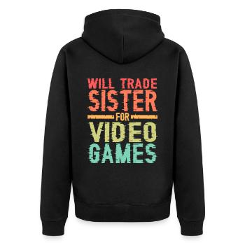 Will Trade Sister For Video Games 17 - Unisex Premium Bio Zip Hoodie - Schwarz - Hinten - Nico (187cm)