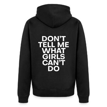 Don't Tell Me What Girls Can't Do - Unisex Premium Bio Zip Hoodie - Schwarz - Hinten - Nico (187cm)