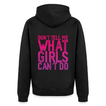 Don't Tell Me What Girls Can't Do 3 - Unisex Premium Bio Zip Hoodie - Schwarz - Hinten - Nico (187cm)