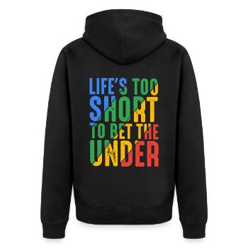 Life's Too Short To Bet The Under 16 - Unisex Premium Bio Zip Hoodie - Schwarz - Hinten - Nico (187cm)