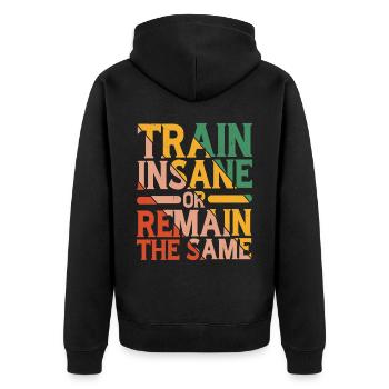 Train Insane Or Remain The Same 15 - Unisex Premium Organic Zip Hoodie - black - Back - Nico (187cm)