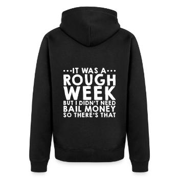 But I Didn't Need Bail Money So There's That 2 - Unisex Premium Organic Zip Hoodie - black - Back - Nico (187cm)