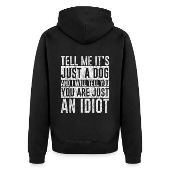 Tell Me It's Just A Dog And I Will Tell You 3 - Unisex Premium Bio Zip Hoodie - Schwarz - Hinten - Nico (187cm)
