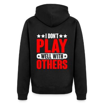 I Don't Play Well With Others 25 - Unisex Premium Bio Zip Hoodie - Schwarz - Hinten - Nico (187cm)