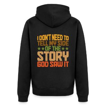 I Don't Need To Tell My Side Of The Story 6 - Unisex Premium Organic Zip Hoodie - black - Back - Nico (187cm)