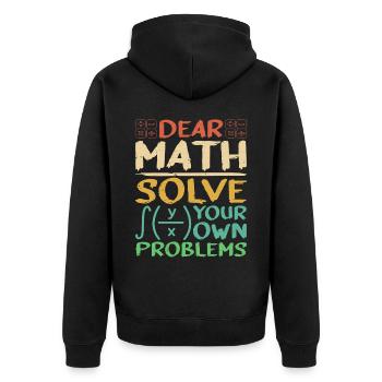 Dear Math, Solve Your Own Problems 3 - Unisex Premium Bio Zip Hoodie - Schwarz - Hinten - Nico (187cm)