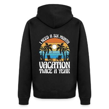 I Need A Six Month Vacation, Twice A Year 3 - Unisex Premium Organic Zip Hoodie - black - Back - Nico (187cm)