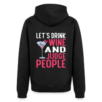 Let's Drink Wine And Judge People 16 - Unisex Premium Bio Zip Hoodie - Schwarz - Hinten - Nico (187cm)