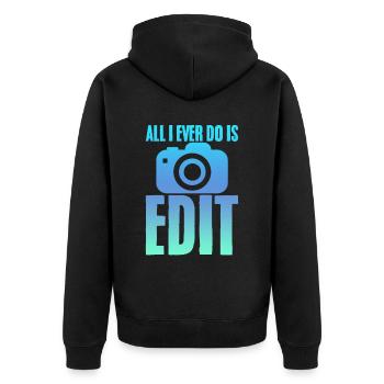 All I Ever Do Is Edit 2 - Unisex Premium Bio Zip Hoodie - Schwarz - Hinten - Nico (187cm)