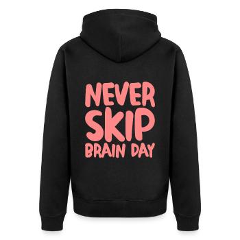 Never Skip Brain Day - Unisex Premium Organic Zip Hoodie - black - Back - Nico (187cm)
