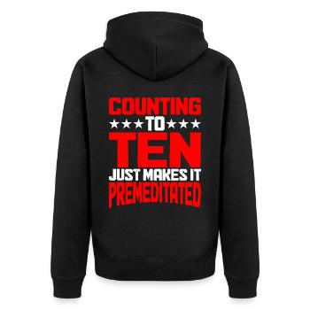 Counting To Ten Just Makes It Premeditated 9 - Unisex Premium Bio Zip Hoodie - Schwarz - Hinten - Nico (187cm)