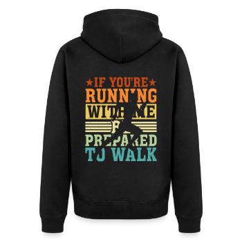 If You're Running With Me, Be Prepared To Walk 5 - Unisex Premium Organic Zip Hoodie - black - Back - Nico (187cm)