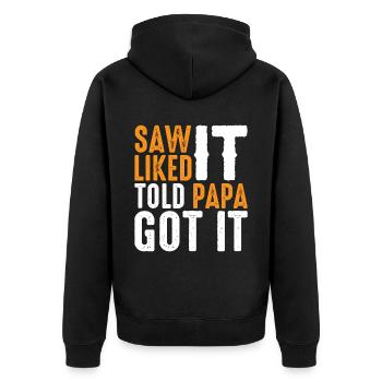 Saw It Liked It Told Papa Got It 10 - Unisex Premium Bio Zip Hoodie - Schwarz - Hinten - Nico (187cm)