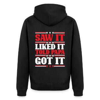 Saw It Liked It Told Papa Got It 9 - Unisex Premium Bio Zip Hoodie - Schwarz - Hinten - Nico (187cm)