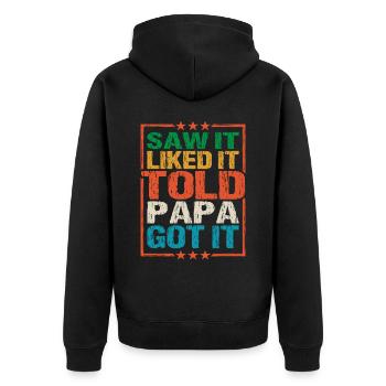 Saw It Liked It Told Papa Got It 8 - Unisex Premium Bio Zip Hoodie - Schwarz - Hinten - Nico (187cm)