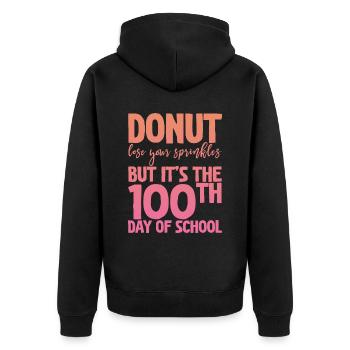 Donut Lose Your Sprinkles 100th Day Of School - Unisex Premium Organic Zip Hoodie - black - Back - Nico (187cm)