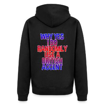 Why Yes, I Do Randomly Use A British Accent - Veste à capuche bio Premium Unisexe - noir - Dos - Nico (187cm)