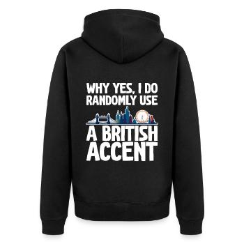 Why Yes, I Do Randomly Use A British Accent 2 - Unisex Premium Bio Zip Hoodie - Schwarz - Hinten - Nico (187cm)