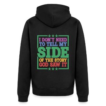 I Don't Need To Tell My Side Of The Story 10 - Unisex Premium Organic Zip Hoodie - black - Back - Nico (187cm)