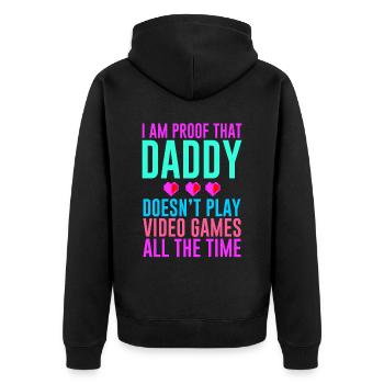 I Am Proof That Daddy Doesn't Play Video Games 2 - Unisex Premium Organic Zip Hoodie - black - Back - Nico (187cm)