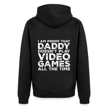 I Am Proof That Daddy Doesn't Play Video Games 3 - Unisex Premium Organic Zip Hoodie - black - Back - Nico (187cm)
