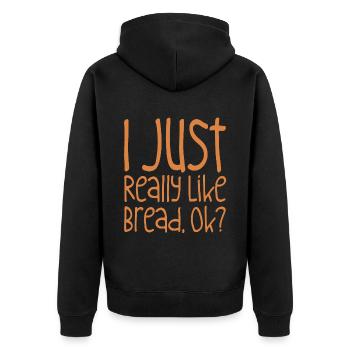 I Just Really Like Bread, Ok - Unisex Premium Organic Zip Hoodie - black - Back - Nico (187cm)