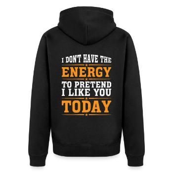 I Don't Have The Energy To Pretend I Like You 3 - Unisex Premium Bio Zip Hoodie - Schwarz - Hinten - Nico (187cm)