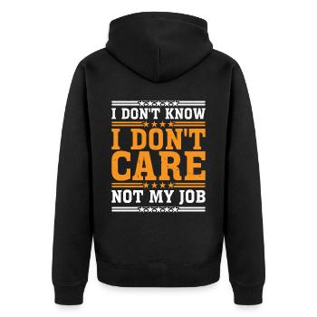 I Don't Know I Don't Care Not My Job 7 - Unisex Premium Bio Zip Hoodie - Schwarz - Hinten - Nico (187cm)
