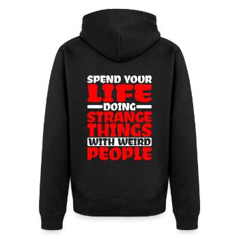 Spend Your Life Doing Things With Weird People - Unisex Premium Organic Zip Hoodie - black - Back - Nico (187cm)