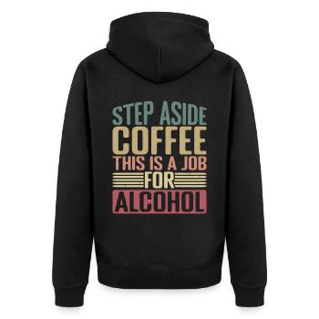 Mettez de côté le café, c’est un travail pour l’alcool 2 - Veste à capuche bio Premium Unisexe - noir - Dos - Nico (187cm)