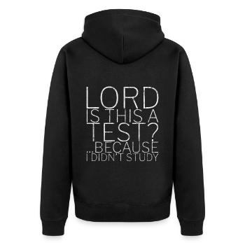 Lord Is This A Test, Because I Didn't Study 3 - Unisex Premium Organic Zip Hoodie - black - Back - Nico (187cm)