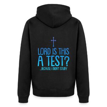 Lord Is This A Test, Because I Didn't Study 4 - Unisex Premium Organic Zip Hoodie - black - Back - Nico (187cm)